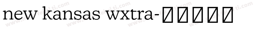 new kansas wxtra字体转换